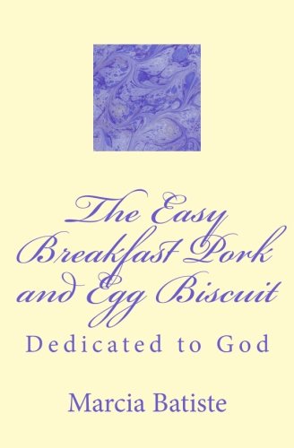 The Easy Breakfast Pork and Egg Biscuit: Dedicated to God