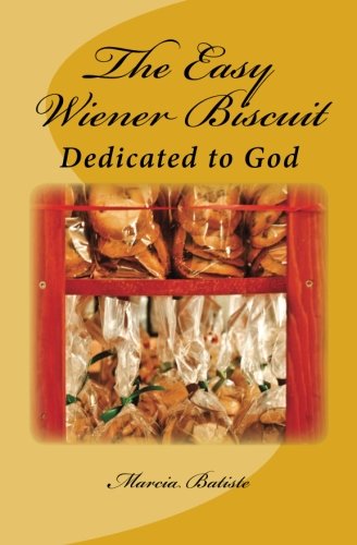 The Easy Wiener Biscuit: Dedicated to God