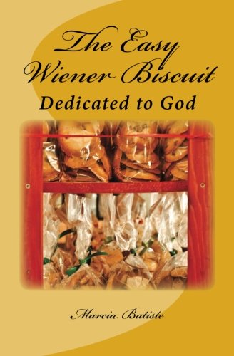 The Easy Wiener Biscuit: Dedicated to God The Easy Wiener Biscuit: Dedicated to God