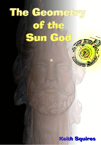 The Geometry of the Sun God: v.1: Apollo's Golden Mean: Vol 1