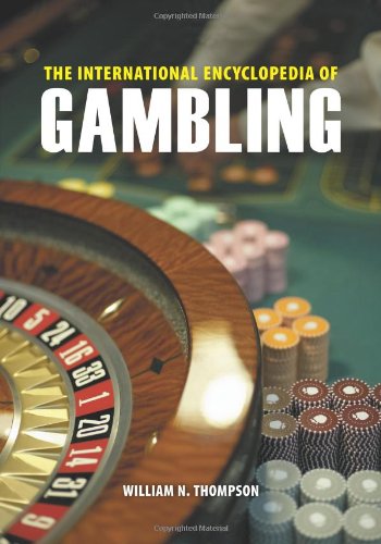 The International Encyclopedia of Gambling [2 volumes]