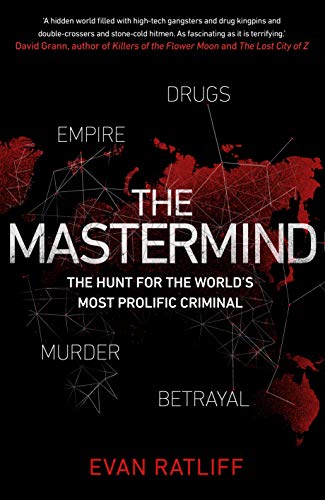 The Mastermind: The hunt for the World's most prolific criminal