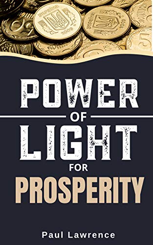 THE POWER OF LIGHT FOR PROSPERITY (English Edition)