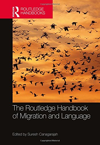 The Routledge Handbook of Migration and Language (Routledge Handbooks in Applied Linguistics)