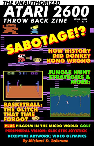 The Unauthorized Atari 2600 Throw Back Zine #1: How History Did Donkey Kong Wrong, Jungle Hunt Strategies, Easter Eggs & Glitches And So Much More (English Edition)
