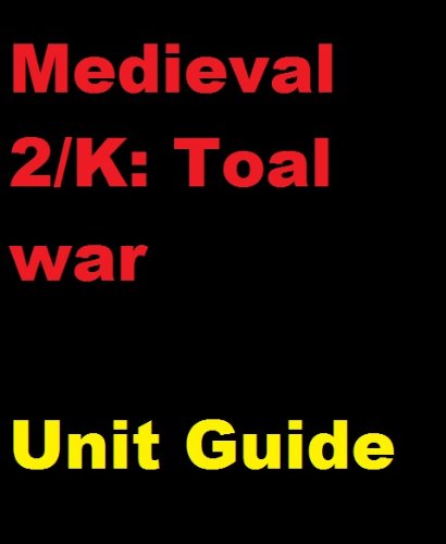 The Unofficial Medieval 2: Total War and Kingdoms Unit and Tactics Guide. (English Edition)