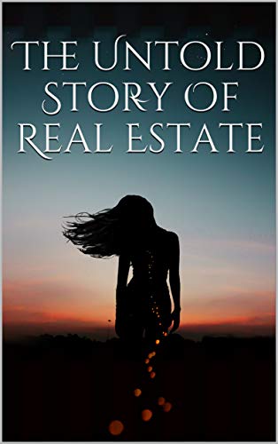 The Untold Story Of Real Estate: Stories Happen To Tell (English Edition)