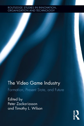 The Video Game Industry: Formation, Present State, and Future (Routledge Studies in Innovation, Organizations and Technology Book 24) (English Edition)
