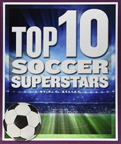 Top 10 Soccer Superstars (Top 10 in Sports)