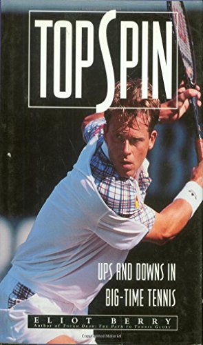 Topspin: Ups and Downs in Big-Time Tennis