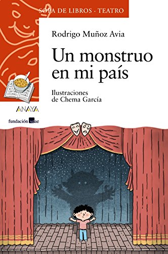 Un monstruo en mi país (LITERATURA INFANTIL (6-11 años) - Sopa de Libros (Teatro))