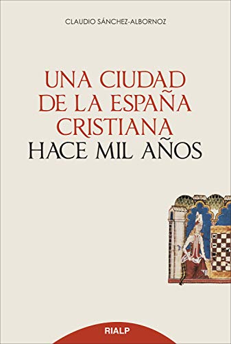 Una ciudad de la España cristiana hace mil años (Historia y Biografías)