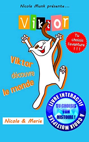 Viktor découvre le monde (livre interactif): Les aventures de Viktor le chat (livres interactifs) (Les aventures interactives de Viktor le Chat) (French Edition)