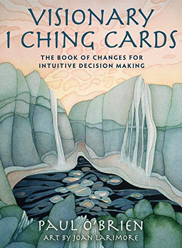 Visionary I Ching Cards: The Book of Changes for Intuitive Decision Making