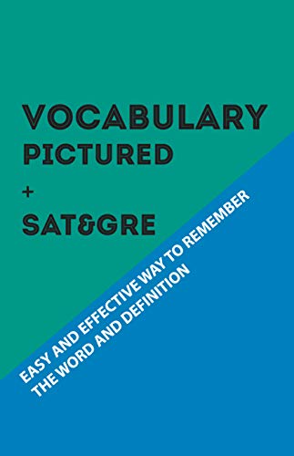 Vocabulary Pictured+ SAT&GRE: Easy And Effective Way To Remember The Word And Definition: Vocabulary (English Edition)