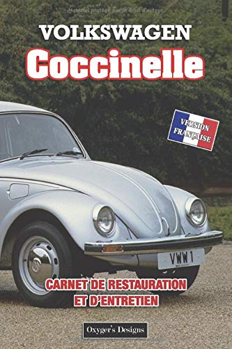 VOLKSWAGEN COCCINELLE: CARNET DE RESTAURATION ET D'ENTRETIEN (German cars Maintenance and restoration books)