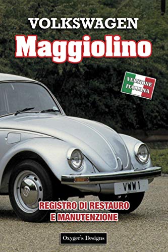 VOLKSWAGEN MAGGIOLINO: REGISTRO DI RESTAURO E MANUTENZIONE (German cars Maintenance and restoration books)