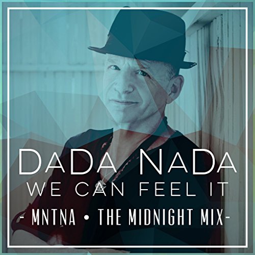 We Can Feel It (Mntna Midnight Mix / DaDa NaDa Dub Club Edit)
