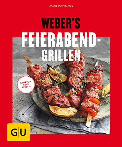 Weber's Feierabend-Grillen (Jeden-Tag-Küche) (German Edition)