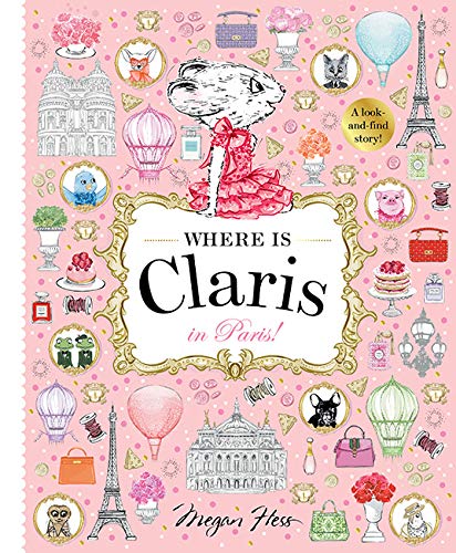 Where Is Claris? In Paris: Claris: A Look-and-find Story!: Volume 1