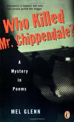 Who Killed Mr Chippendale?: A Mystery in Poems by Mel B. Glenn (29-Apr-1999) Mass Market Paperback