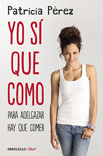Yo sí que como: Para adelgazar hay que comer (Clave) Yo sí que como: Para adelgazar hay que comer (Clave)