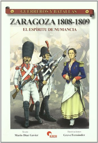Zaragoza 1808-1809 - el espiritu de numancia (Guerreros Y Batallas)