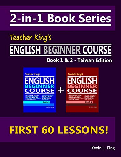 2-in-1 Book Series: Teacher King’s English Beginner Course Book 1 & 2 - Taiwan Edition