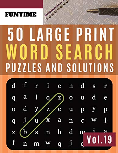 50 Large Print Word Search Puzzles and Solutions: FunTime Activity brain teasers for adults Book for Adults and Junior Wordsearch Easy Magic Quiz ... 19 (Word find puzzle books for adults)