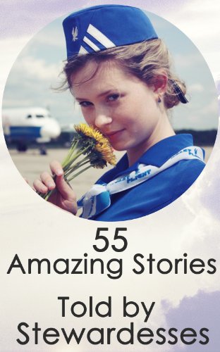 55 Amazing Stories Told by Stewardesses (English Edition)