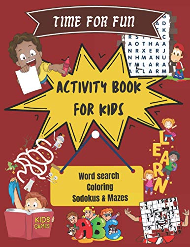 activity book for kids Time for fun: cute funny activity book for children toddlers and preschoolers , learn and play book , brain games motivation , mazes | word search | sodokus and Coloring pages
