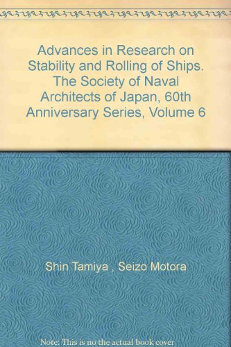 Advances in Research on Stability and Rolling of Ships. The Society of Naval Architects of Japan, 60th Anniversary Series, Volume 6