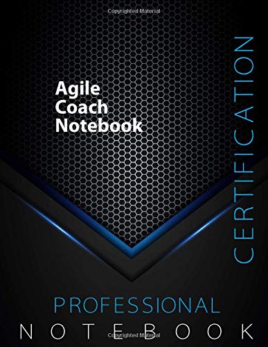 Agile Coach Certification Exam Preparation Notebook, 140 pages, Agile examination study writing notebook, Dotted ruled/blank double sided sheets, 8.5” x 11”, Glossy cover pages, Black Hex