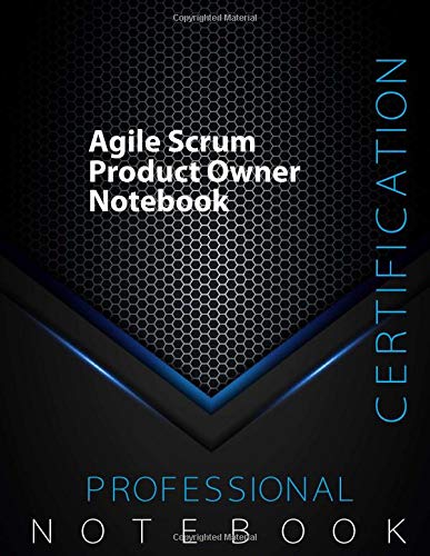 Agile Scrum Product Owner Certification Exam Preparation Notebook, 140 pages, Agile examination study writing notebook, Dotted ruled/blank double ... 8.5” x 11”, Glossy cover pages, Black Hex