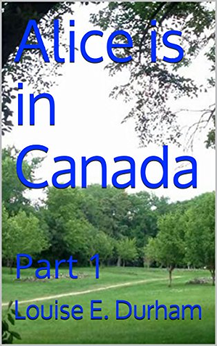 Alice is in Canada: Part 1 (English Edition)
