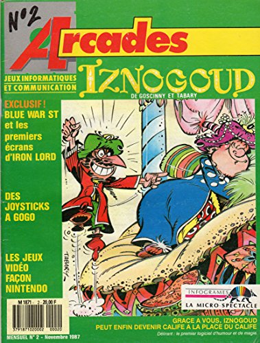 Arcades n° 2 - novembre 1987 - Iznogoud/Blue War ST et les premiers écrans d'Iron Lord/Des joysticks à gogo/Les jeux vidéo façon Nintendo