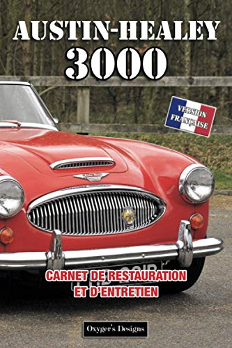 AUSTIN-HEALEY 3000: CARNET DE RESTAURATION ET D'ENTRETIEN (British cars Maintenance and Restoration books)