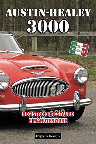 AUSTIN-HEALEY 3000: REGISTRO DI RESTAURO E MANUTENZIONE (British cars Maintenance and Restoration books)