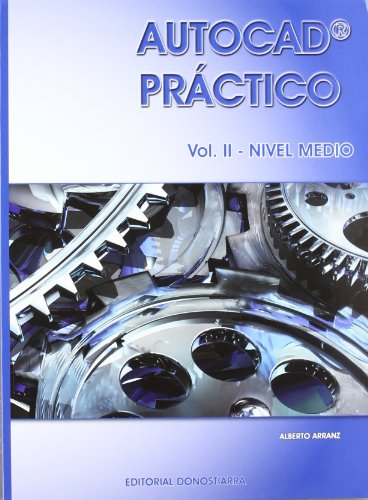 Autocad práctico. Vol. II: Nivel medio. Vers.2012 (Autocad práctico. Vol. I-II-III)