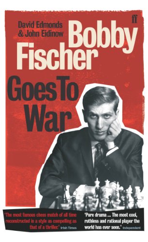 Bobby Fischer Goes to War: The most famous chess match of all time (English Edition)