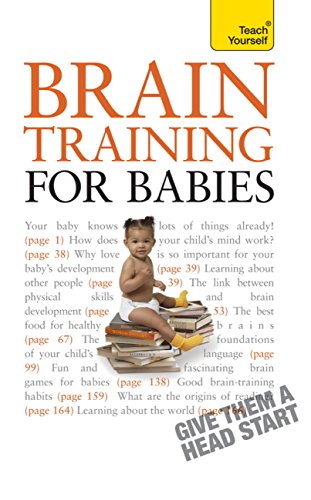 Brain Training for Babies: Activities and games proven to boost your child's intellectual and physical development (Teach Yourself) (English Edition) Brain Training for Babies: Activities and games proven to boost your child's intellectual and physical development (Teach Yourself) (English Edition)
