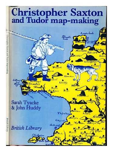 Christopher Saxton and Early Tudor Map-making: No 2 (Brtish Library S.)