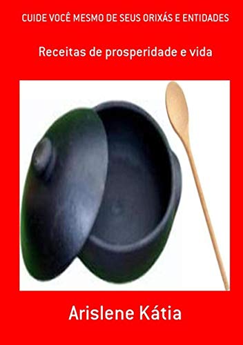 Comida de Santo - Umbanda: Cuide você mesmo de seus Orixás e Entidades (FogoPrateado) (Portuguese Edition)