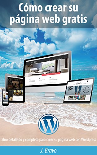 Cómo crear su página web gratis: Libro detallado y completo para crear su página web con Wordpress
