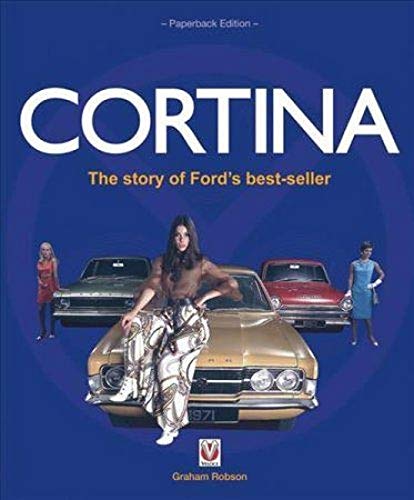Cortina: The Story of Ford's Best-Seller (Veloce Classic Reprint) Cortina: The Story of Ford's Best-Seller (Veloce Classic Reprint)