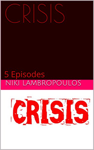 CRISIS: 5 Episodes (CRISIS Series Book 1) (English Edition)