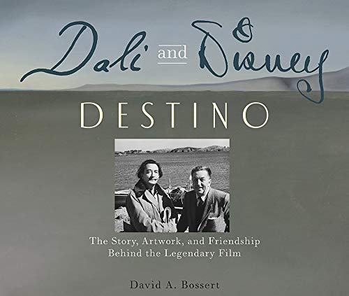 Dali & Disney. Destino: The Story, Artwork, and Friendship Behind the Legendary Film (Disney Editions)