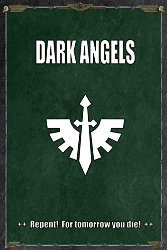 Dark Angels Repent! For tomorrow you die !: 40K Battle Journal Warhammer Gamer Battle Tracker Planner Warmonger