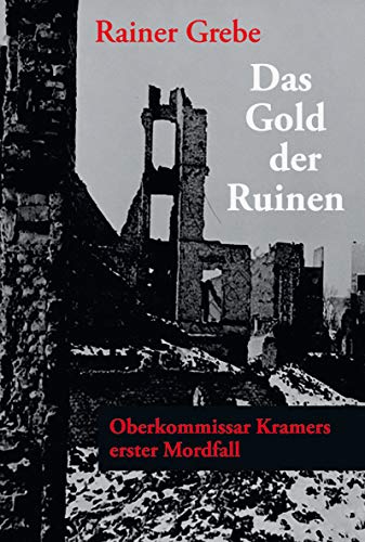 Das Gold der Ruinen: Oberkommissar Kramers erster Mordfall (9783962009892) (German Edition)