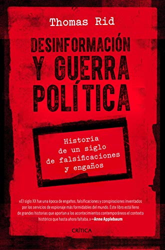 Desinformación y guerra política: Historia de un siglo de falsificaciones y engaños